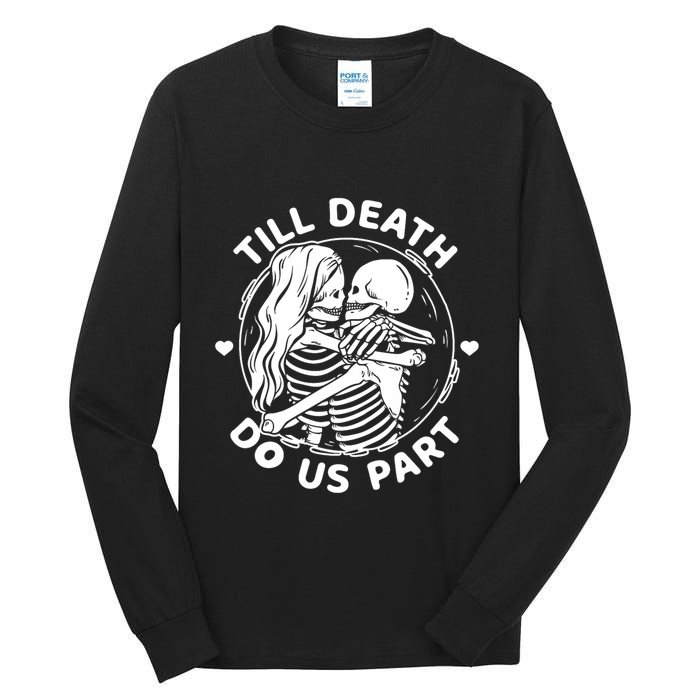 Till Death Do Us Part Funny Skeleton Couple Kissing Tall Long Sleeve T-Shirt