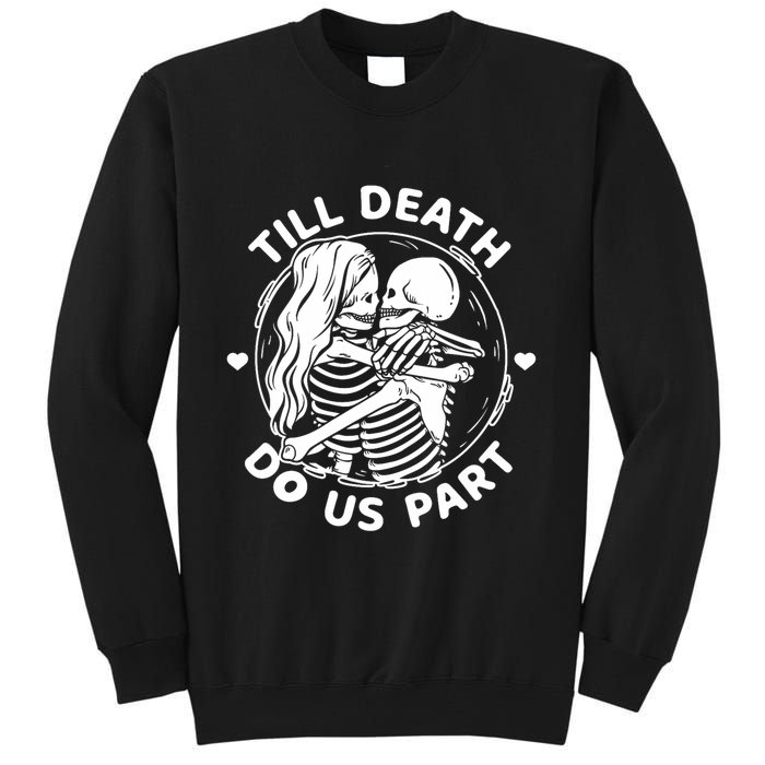 Till Death Do Us Part Funny Skeleton Couple Kissing Tall Sweatshirt