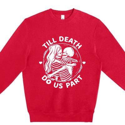 Till Death Do Us Part Funny Skeleton Couple Kissing Premium Crewneck Sweatshirt