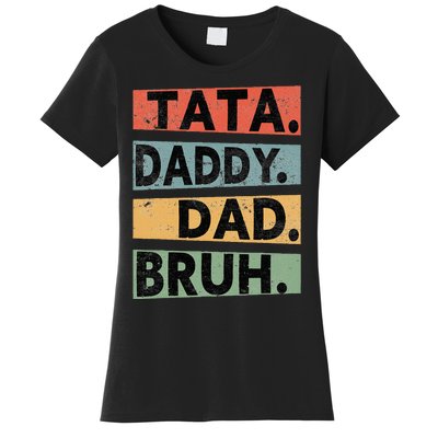 Tata Daddy Dad Bruh Fathers Day Women's T-Shirt