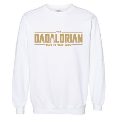 The Dad Dadalorian Retro Vintage This Is The Way Garment-Dyed Sweatshirt