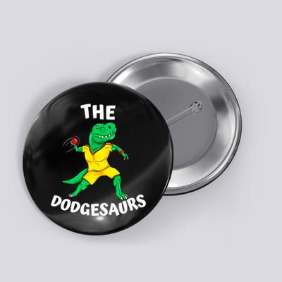 The Dodgesaurs Dodgeball Team Name Funny Dinosaur Dodgeball Button