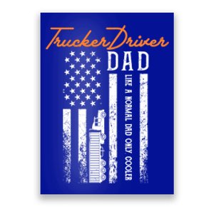 Trucker Driver Dad Like A Normal Dad Only Cooler Fathers D Gift Poster