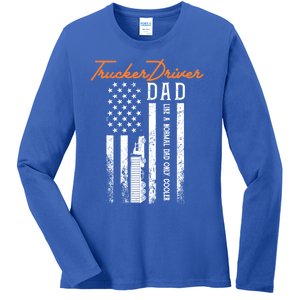 Trucker Driver Dad Like A Normal Dad Only Cooler Fathers D Gift Ladies Long Sleeve Shirt