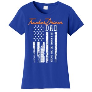 Trucker Driver Dad Like A Normal Dad Only Cooler Fathers D Gift Women's T-Shirt