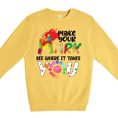 The Dot Day Make Your Mark See Where It Takes You Dot Premium Crewneck Sweatshirt