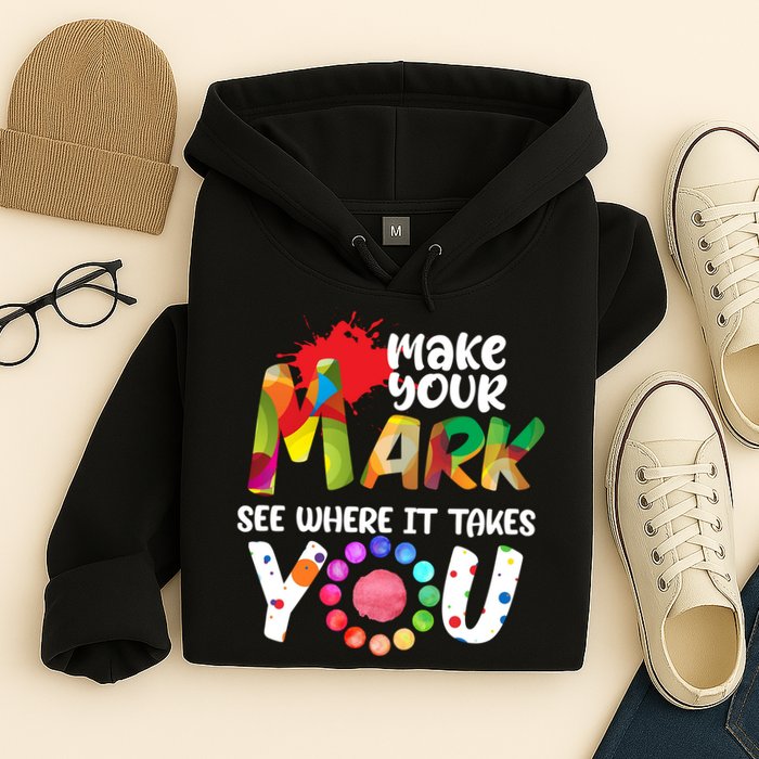 The Dot Day Make Your Mark See Where It Takes You Dot Hoodie