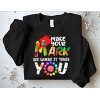 The Dot Day Make Your Mark See Where It Takes You Dot Sweatshirt
