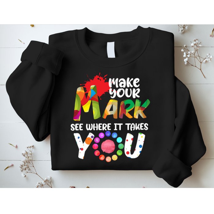 The Dot Day Make Your Mark See Where It Takes You Dot Sweatshirt