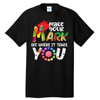 The Dot Day Make Your Mark See Where It Takes You Dot Tall T-Shirt