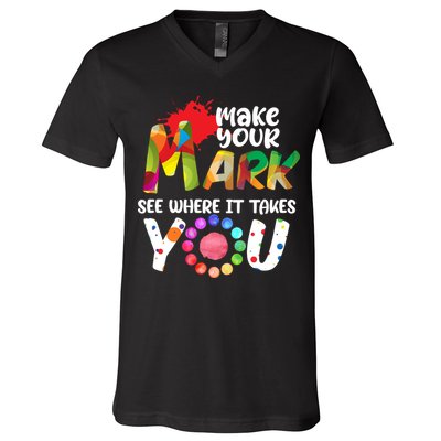 The Dot Day Make Your Mark See Where It Takes You Dot V-Neck T-Shirt