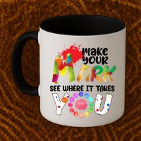 The Dot Day Make Your Mark See Where It Takes You Dot Mug