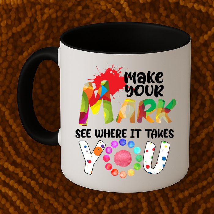 The Dot Day Make Your Mark See Where It Takes You Dot Mug