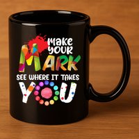 The Dot Day Make Your Mark See Where It Takes You Dot 11oz C Handle Ceramic Mug