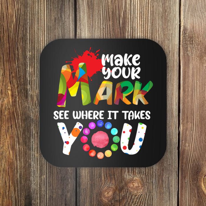 The Dot Day Make Your Mark See Where It Takes You Dot Coaster