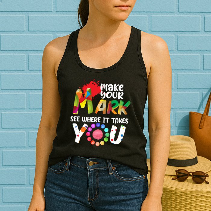 The Dot Day Make Your Mark See Where It Takes You Dot Womens Tank Top