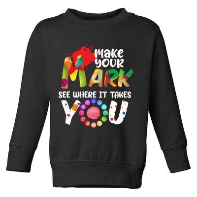 The Dot Day Make Your Mark See Where It Takes You Dot Toddler Sweatshirt