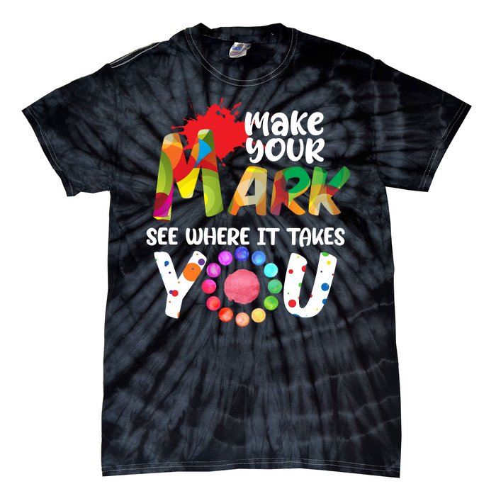 The Dot Day Make Your Mark See Where It Takes You Dot Tie-Dye T-Shirt