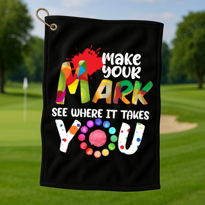 The Dot Day Make Your Mark See Where It Takes You Dot Golf Towel
