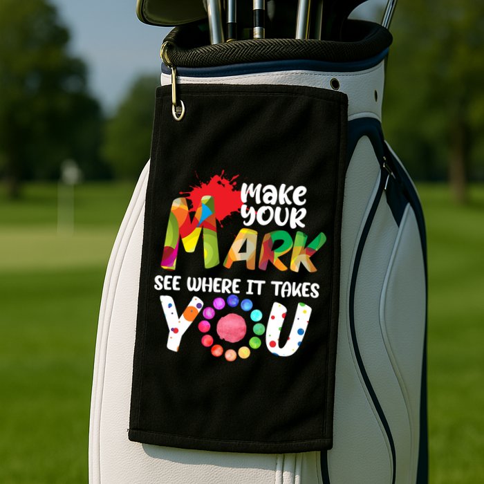 The Dot Day Make Your Mark See Where It Takes You Dot Golf Towel