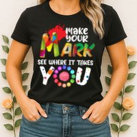 The Dot Day Make Your Mark See Where It Takes You Dot Womens T-Shirt