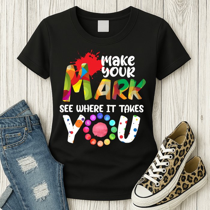 The Dot Day Make Your Mark See Where It Takes You Dot Womens T-Shirt