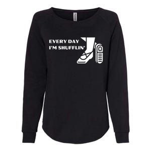 Tap Dance Every Day I'm Shufflin' Gift Womens California Wash Sweatshirt