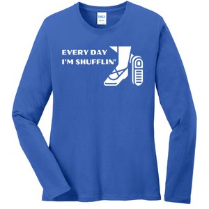 Tap Dance Every Day I'm Shufflin' Gift Ladies Long Sleeve Shirt