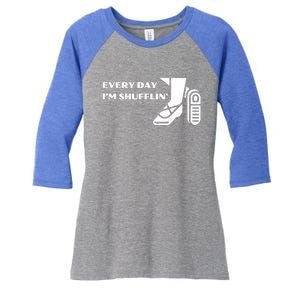 Tap Dance Every Day I'm Shufflin' Gift Women's Tri-Blend 3/4-Sleeve Raglan Shirt