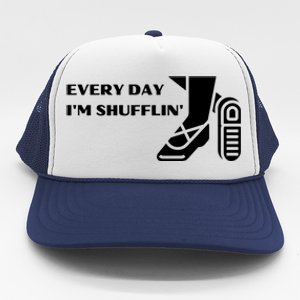 Tap Dance Every Day I'm Shufflin' Gift Trucker Hat