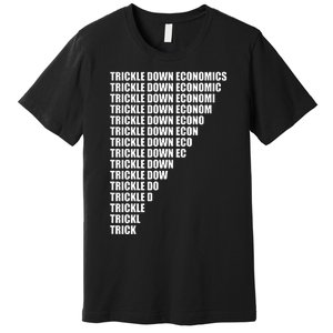 Trickle Down Economics Premium T-Shirt