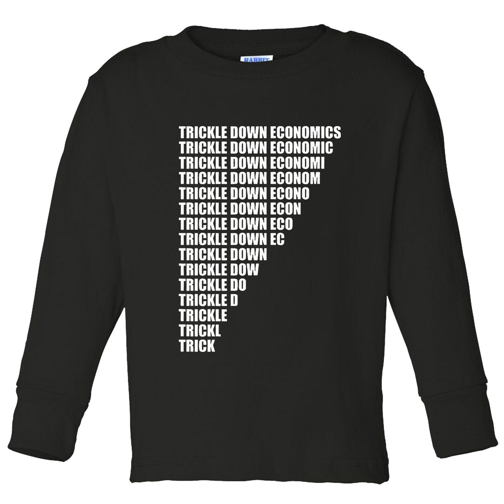 Trickle Down Economics Toddler Long Sleeve Shirt
