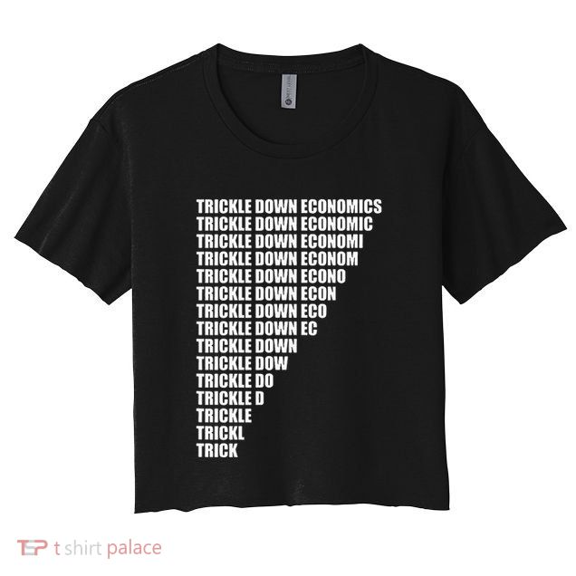 Trickle Down Economics Crop Top
