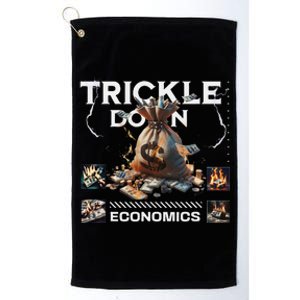 Trickle Down Economics Is A Trick Funny Economic Sarcastic Platinum Collection Golf Towel