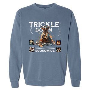 Trickle Down Economics Is A Trick Funny Economic Sarcastic Garment-Dyed Sweatshirt