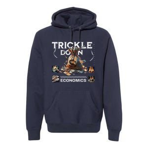 Trickle Down Economics Is A Trick Funny Economic Sarcastic Premium Hoodie