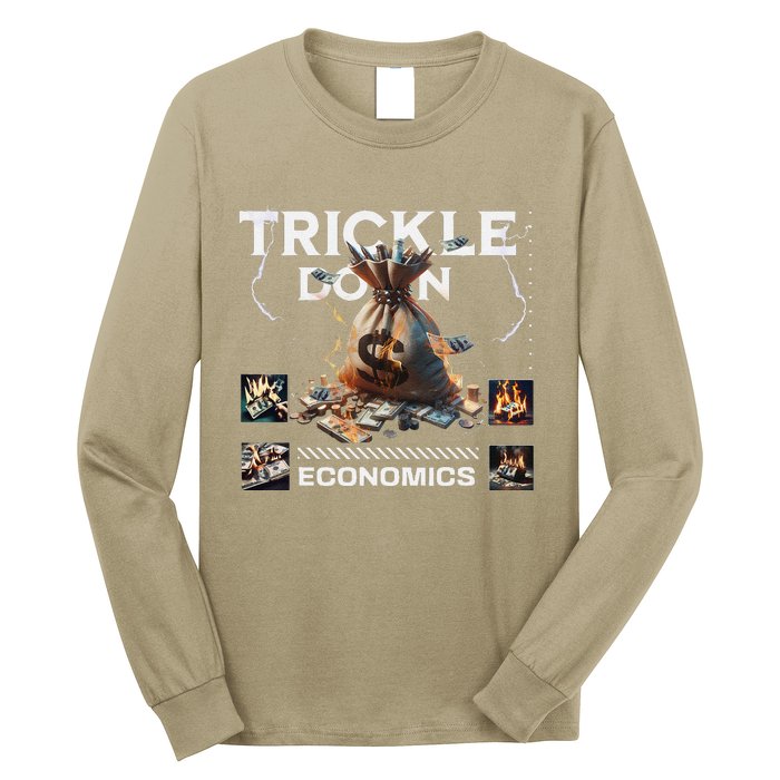 Trickle Down Economics Is A Trick Funny Economic Sarcastic Long Sleeve Shirt