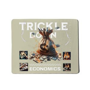 Trickle Down Economics Is A Trick Funny Economic Sarcastic Mousepad