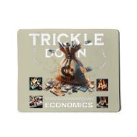 Trickle Down Economics Is A Trick Funny Economic Sarcastic Mousepad