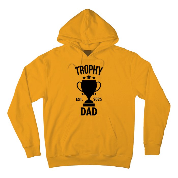 Trophy Dad Est 2025 Hoodie