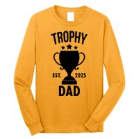 Trophy Dad Est 2025 Long Sleeve Shirt