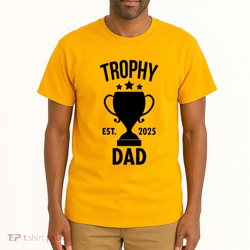 Trophy Dad Est 2025 Tall T-Shirt