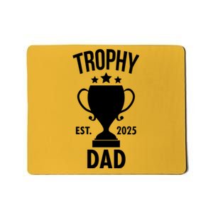 Trophy Dad Est 2025 Mousepad