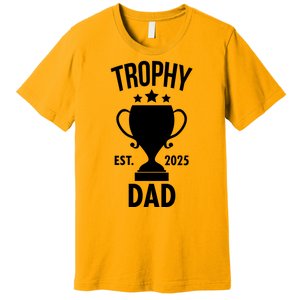 Trophy Dad Est 2025 Premium T-Shirt