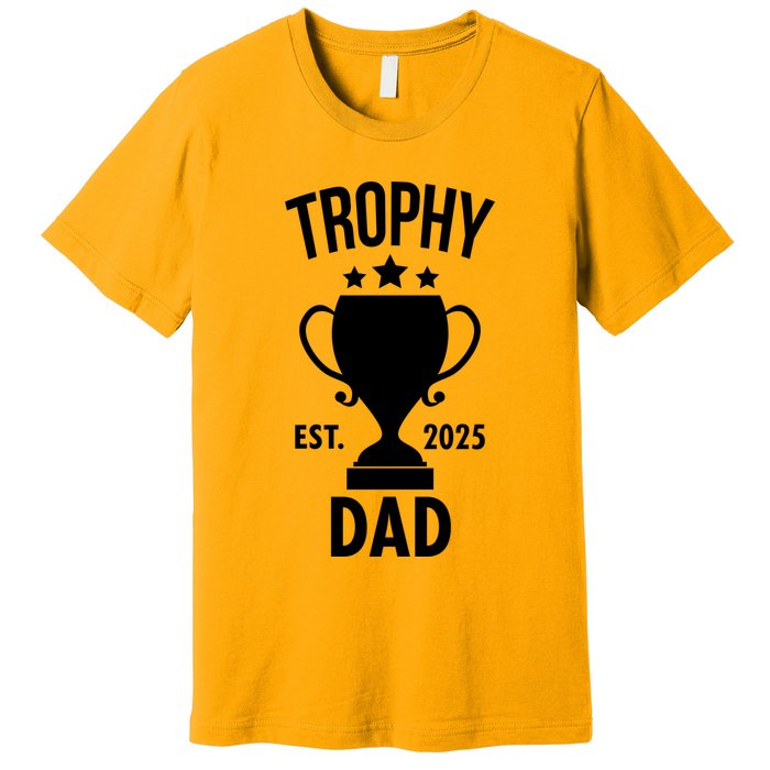 Trophy Dad Est 2025 Premium T-Shirt