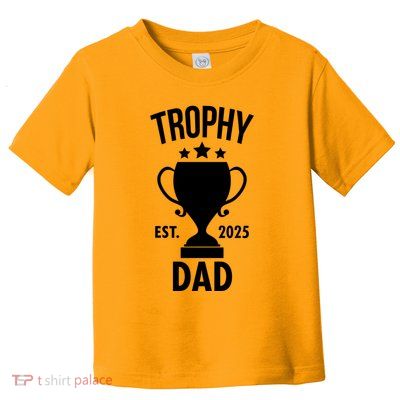 Trophy Dad Est 2025 Toddler T-Shirt