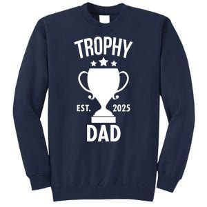 Trophy Dad Est 2025 Tall Sweatshirt