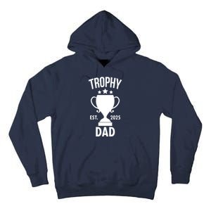 Trophy Dad Est 2025 Tall Hoodie