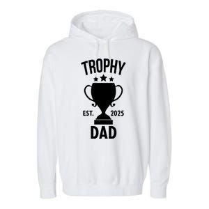 Trophy Dad Est 2025 Garment-Dyed Fleece Hoodie