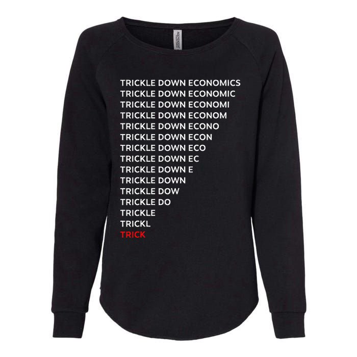 Trickle Down Economics Trick Womens California Wash Sweatshirt